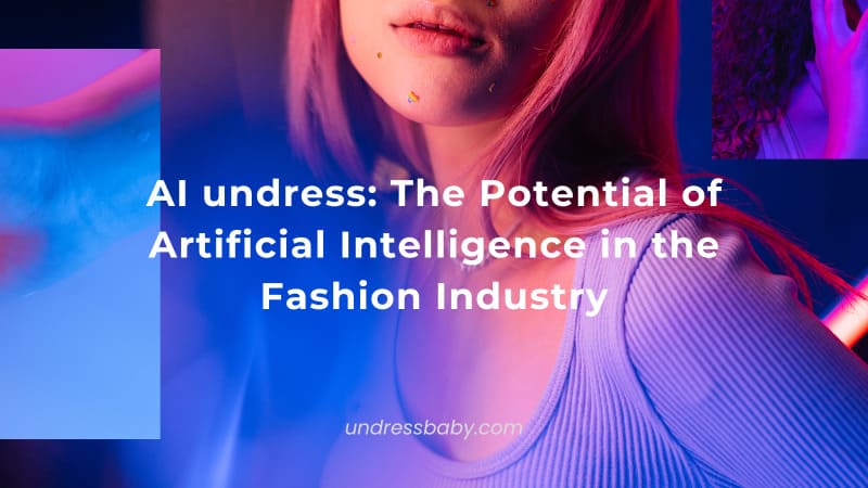 The Potential of Artificial Intelligence in the Fashion Industry